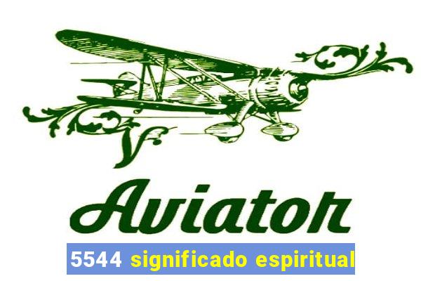 5544 significado espiritual